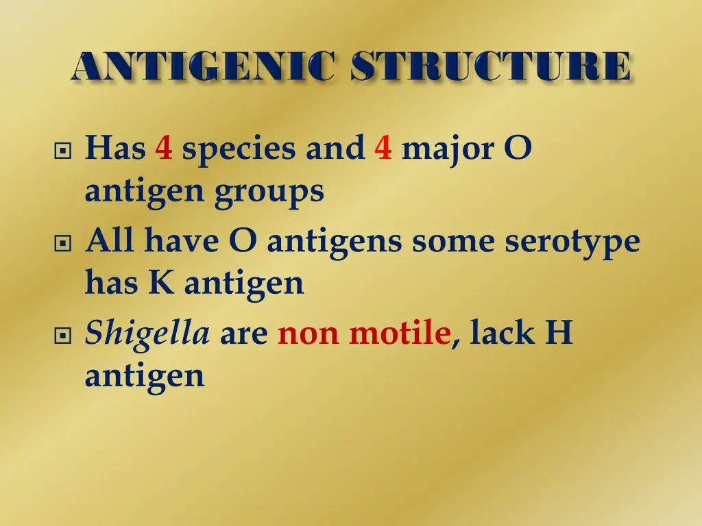has 4 species and 4 major o antigen groups