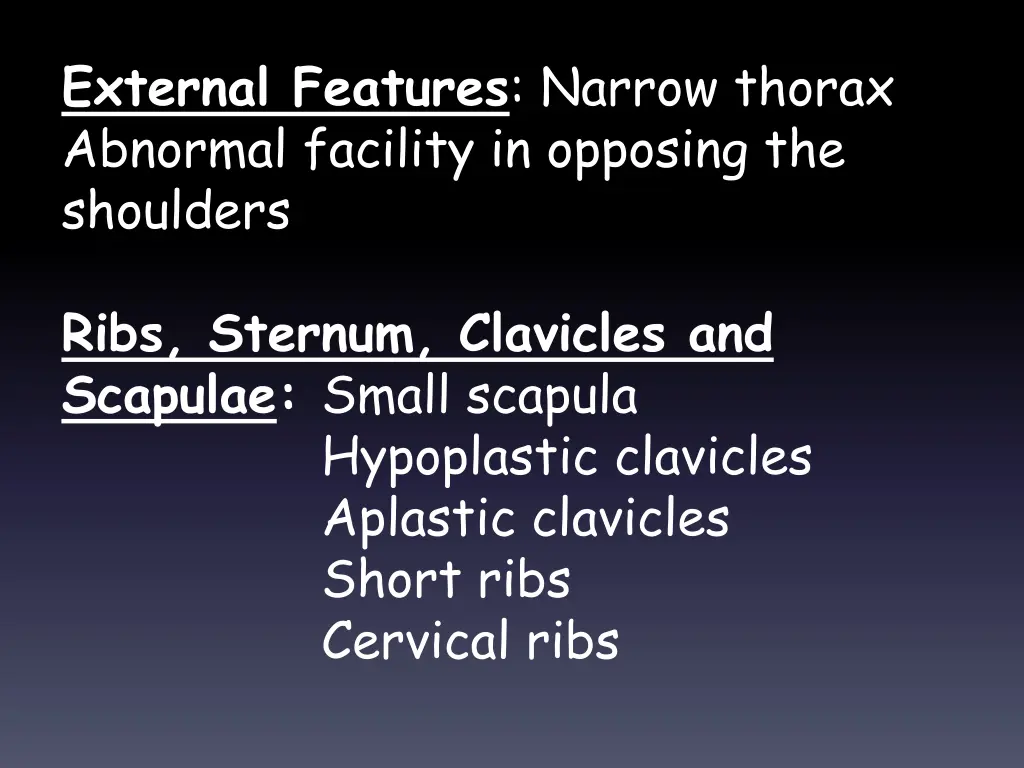 external features narrow thorax abnormal facility