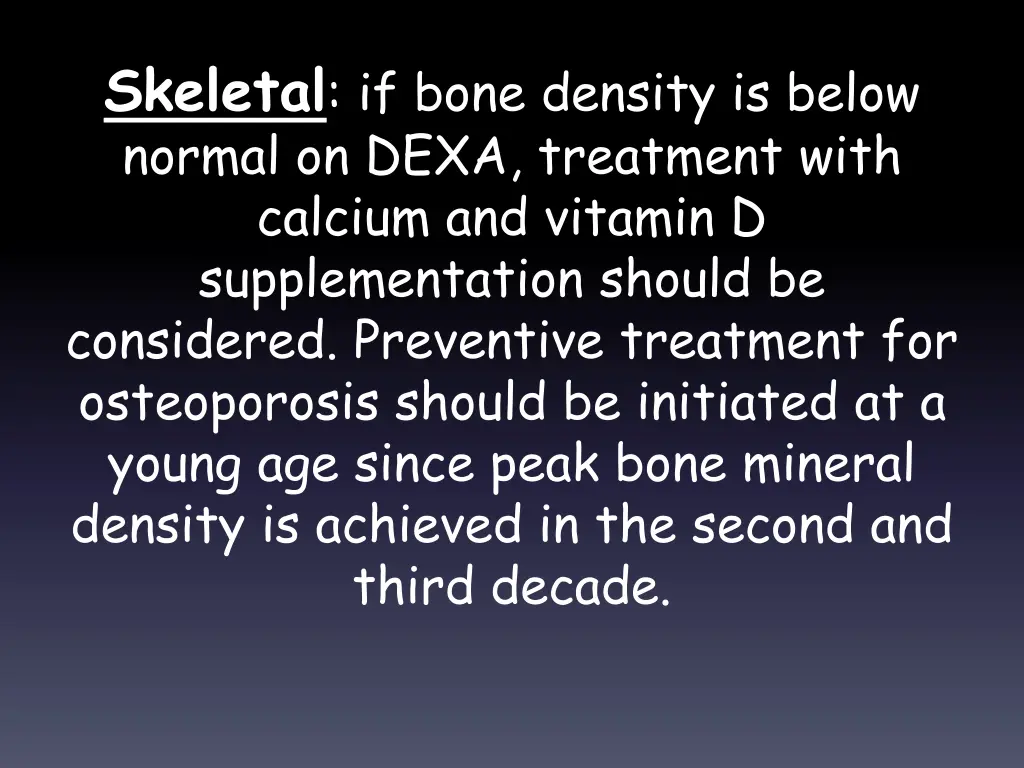 skeletal if bone density is below normal on dexa