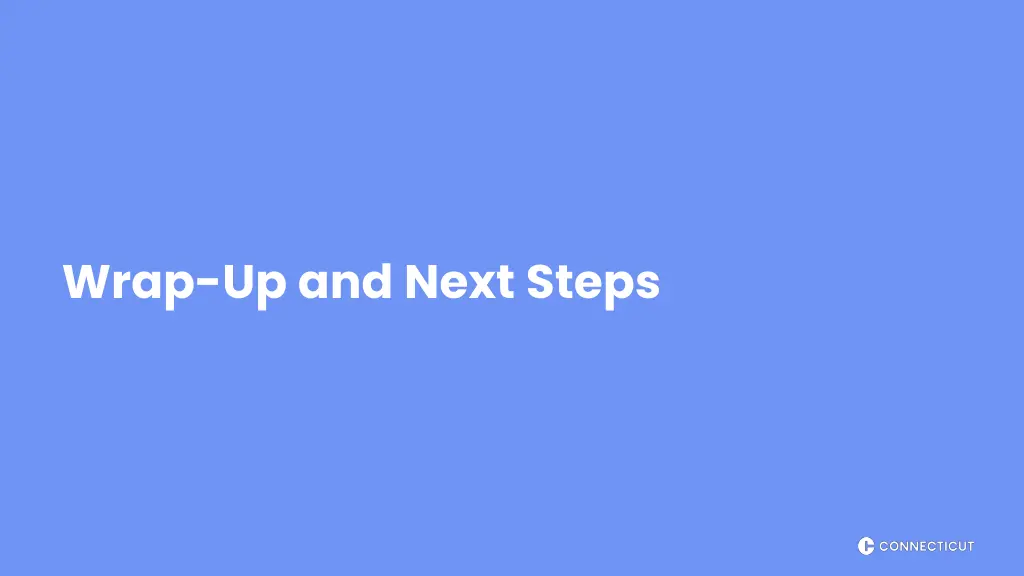wrap up and next steps
