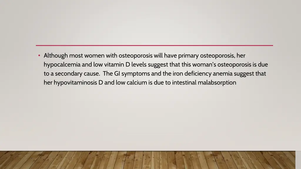 although most women with osteoporosis will have