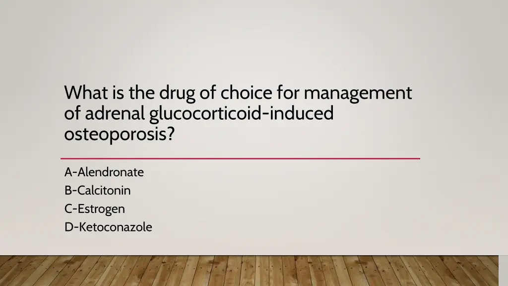 what is the drug of choice for management