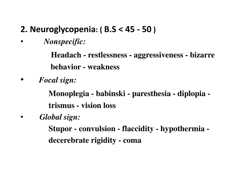 2 neuroglycopenia b s 45 50 nonspecific headach