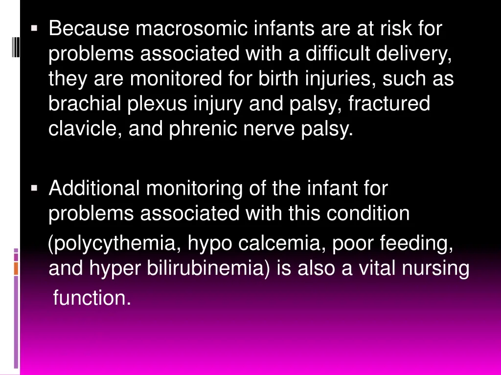 because macrosomic infants are at risk