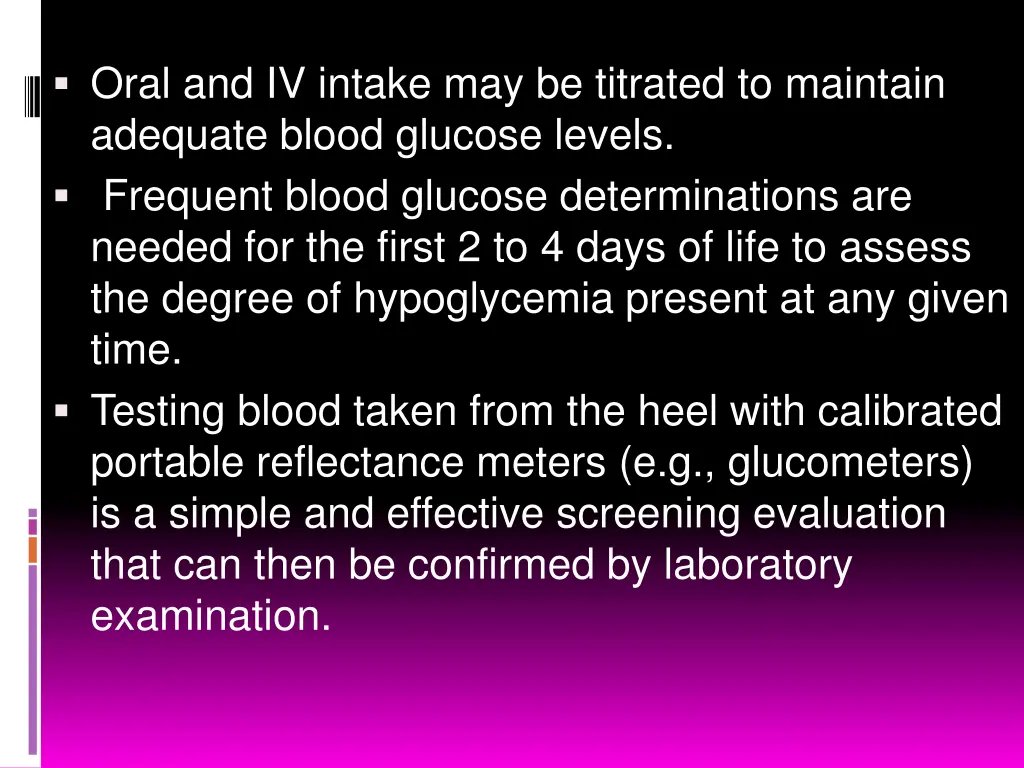 oral and iv intake may be titrated to maintain