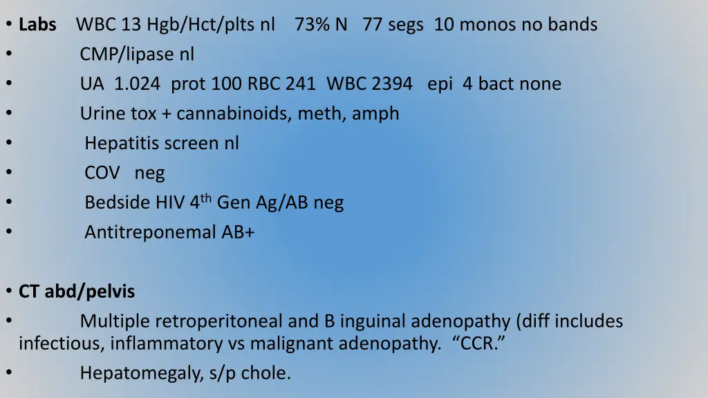 labs wbc 13 hgb hct plts nl 73 n 77 segs 10 monos