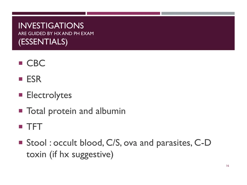 investigations are guided by hx and ph exam
