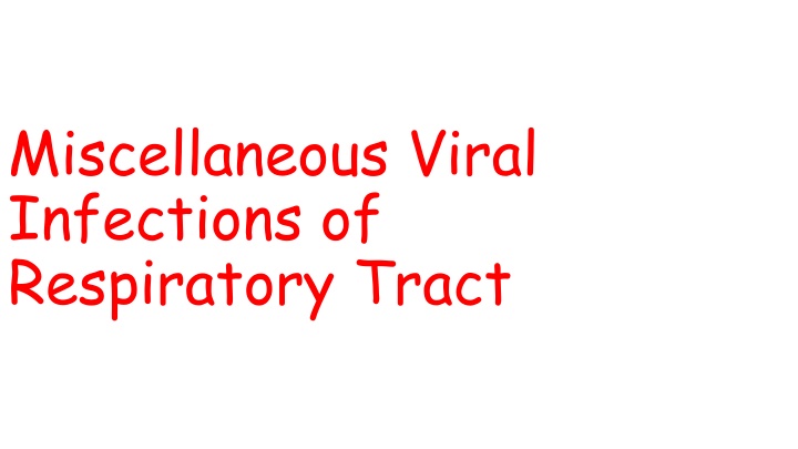 miscellaneous viral infections of respiratory