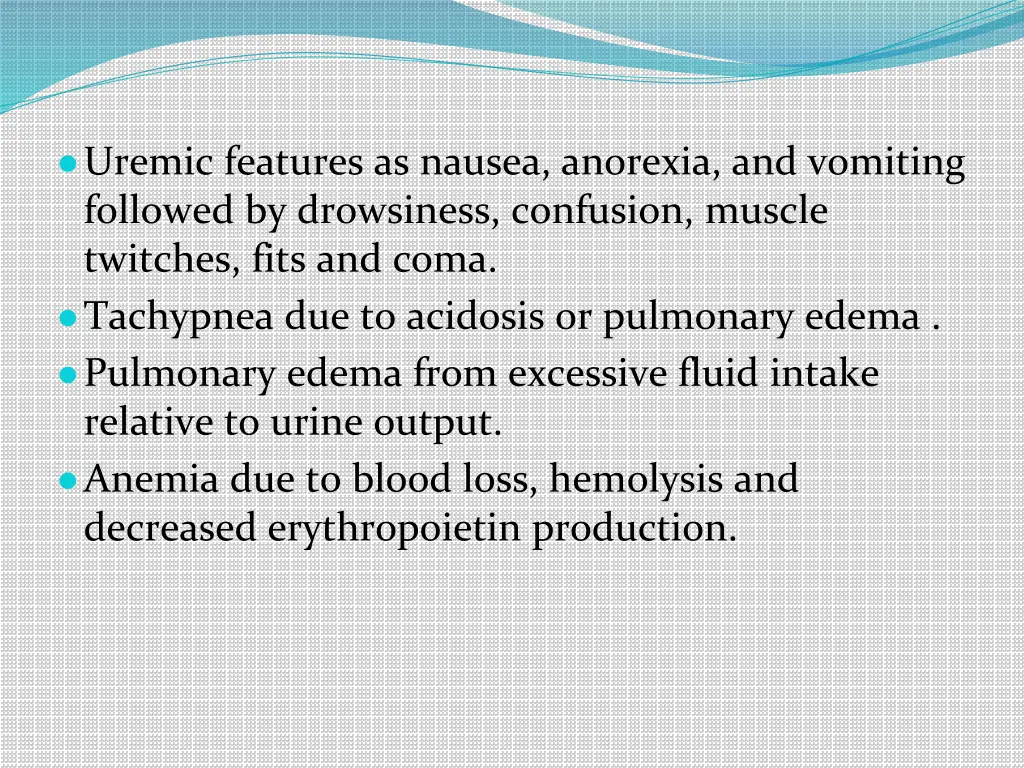 uremic features as nausea anorexia and vomiting