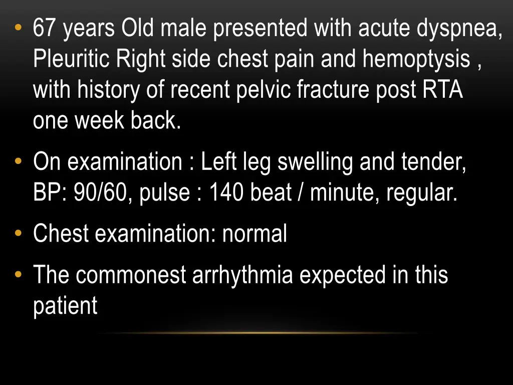 67 years old male presented with acute dyspnea