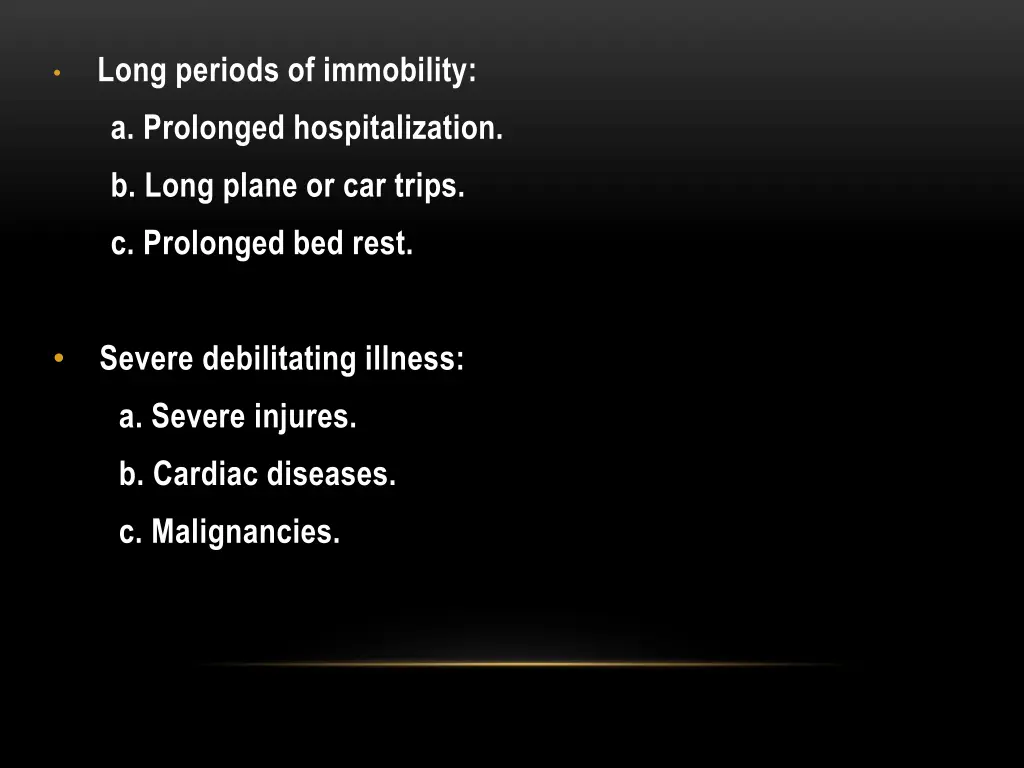 long periods of immobility