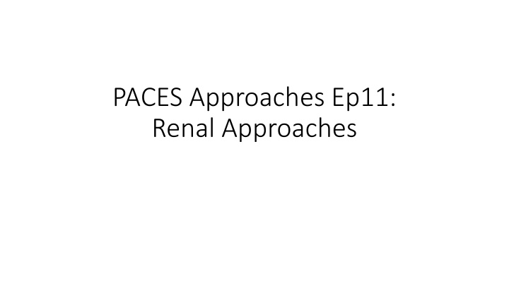 paces approaches ep11 renal approaches