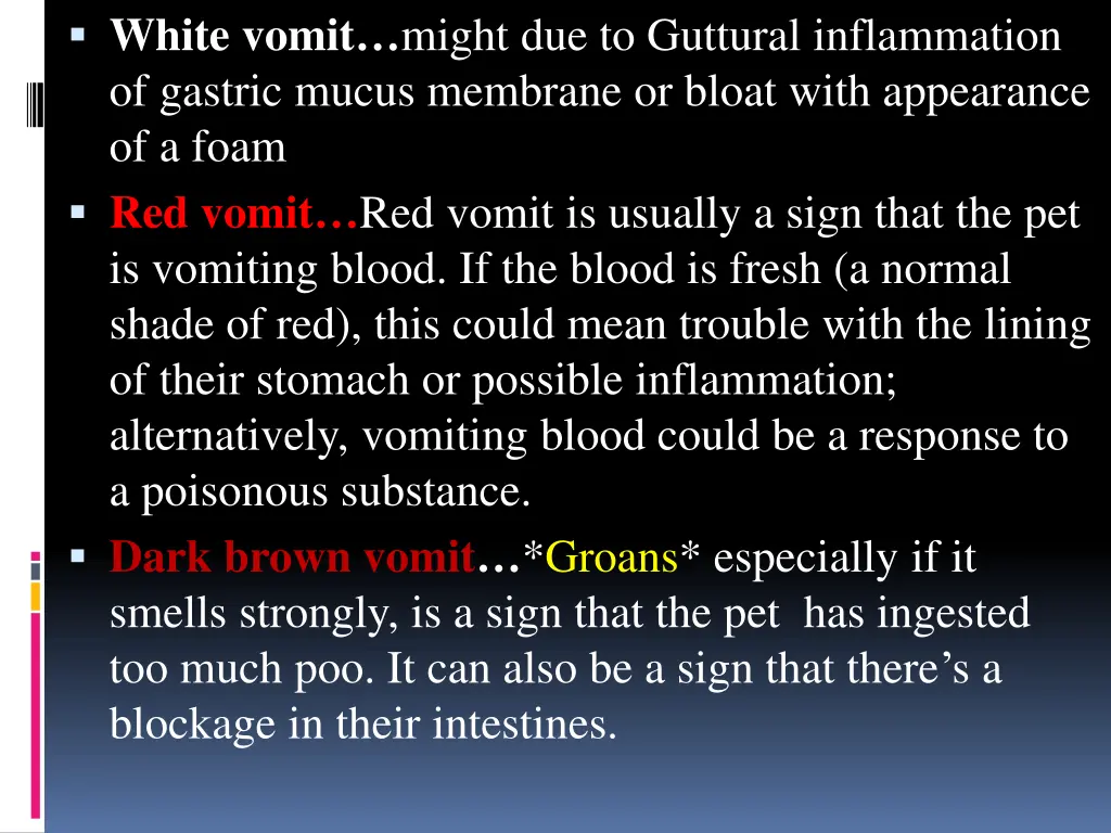 white vomit might due to guttural inflammation