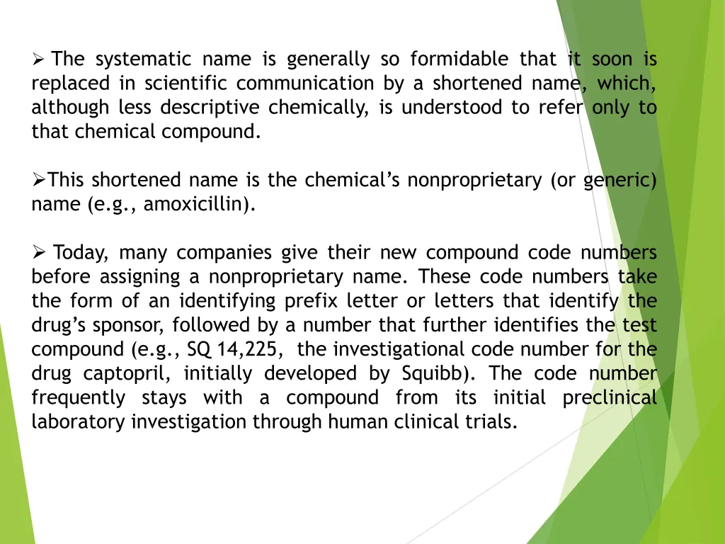 the systematic name is generally so formidable