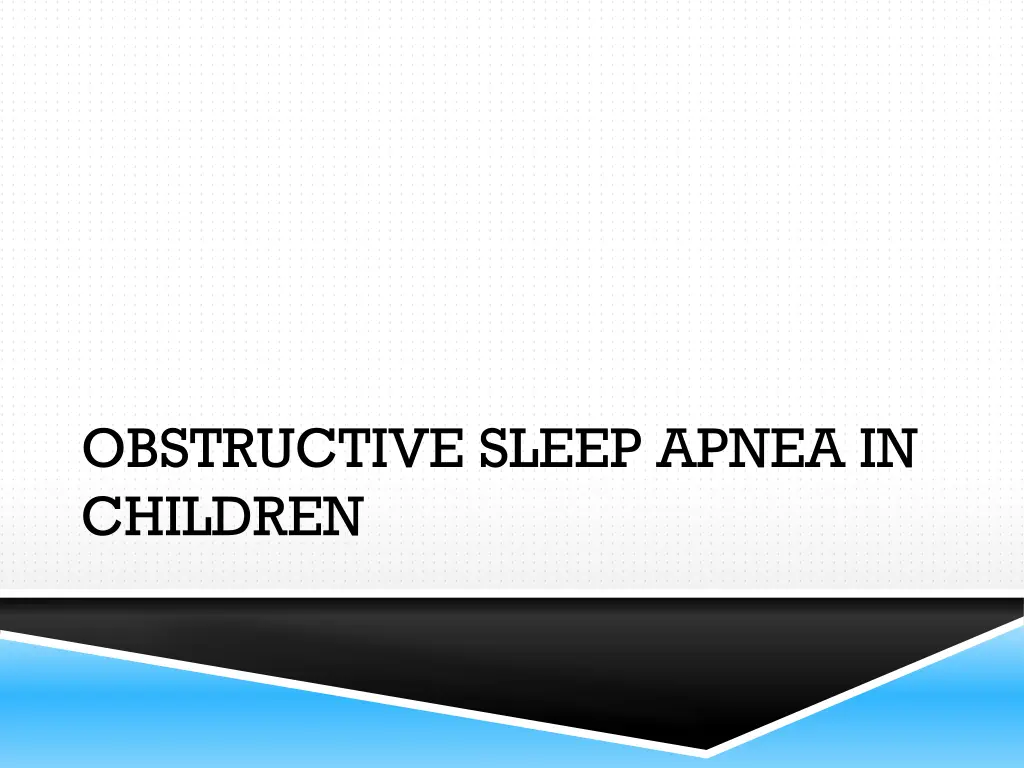 obstructive sleep apnea in children