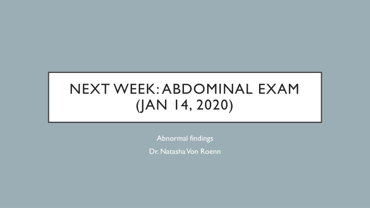 next week abdominal exam jan 14 2020