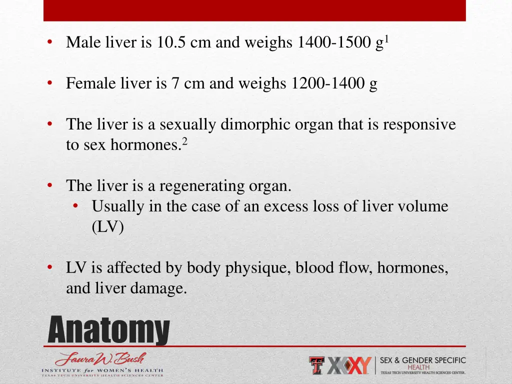 male liver is 10 5 cm and weighs 1400 1500 g 1