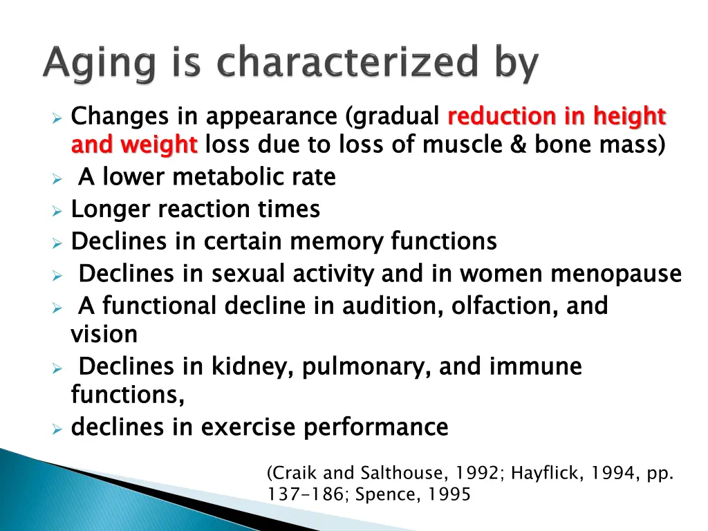 changes in appearance gradual and weight a lower
