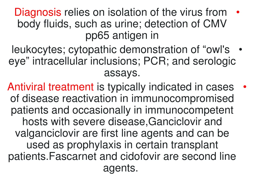 diagnosis relies on isolation of the virus from