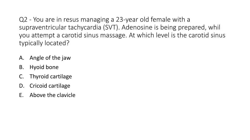 q2 you are in resus managing a 23 year old female