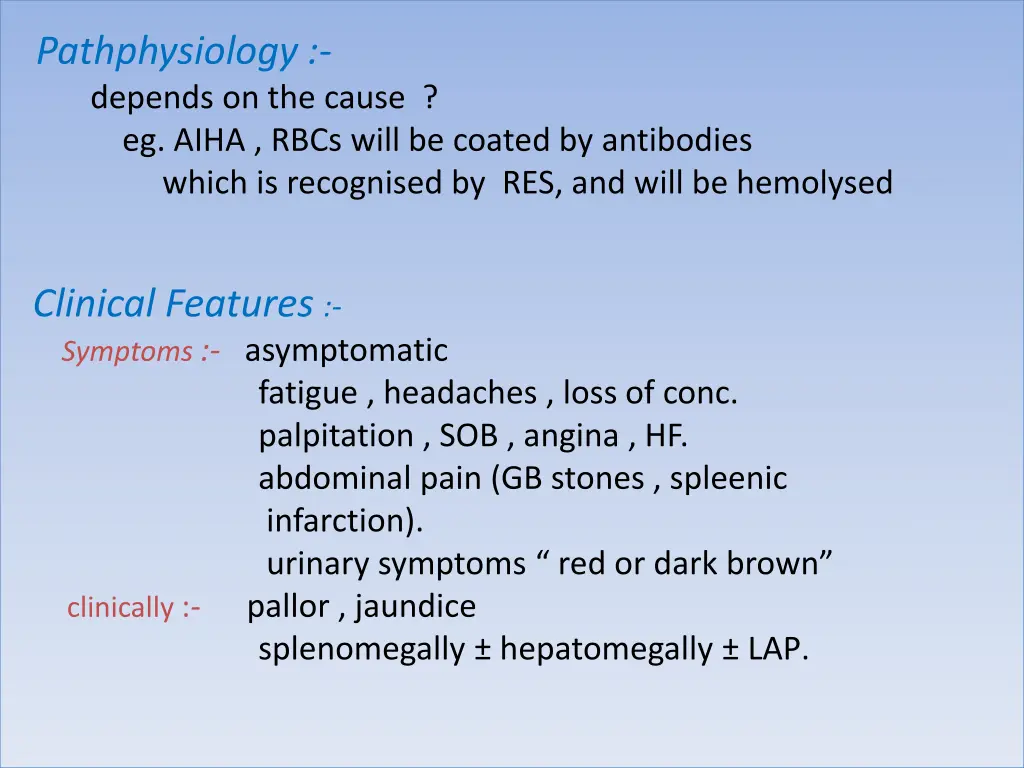 pathphysiology depends on the cause eg aiha rbcs