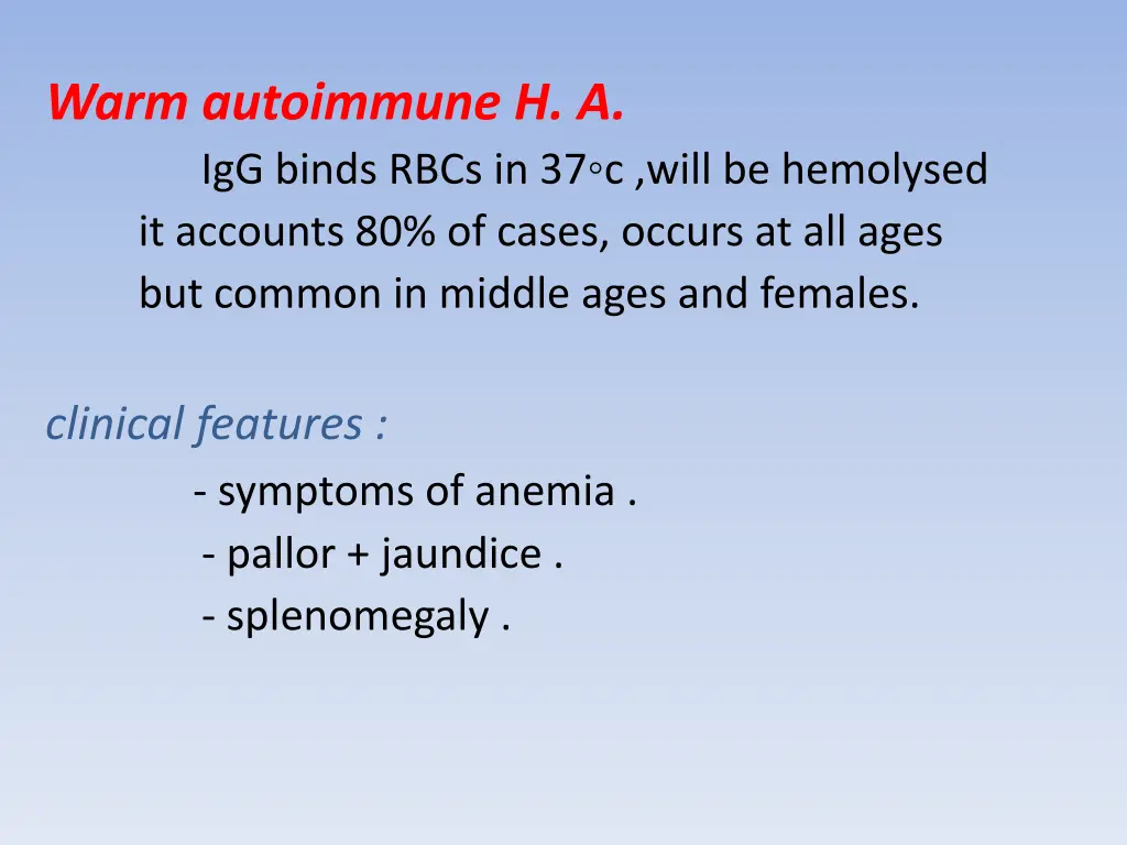 warm autoimmune h a igg binds rbcs in 37 c will