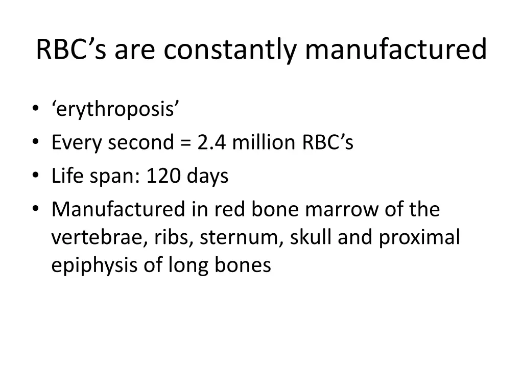 rbc s are constantly manufactured