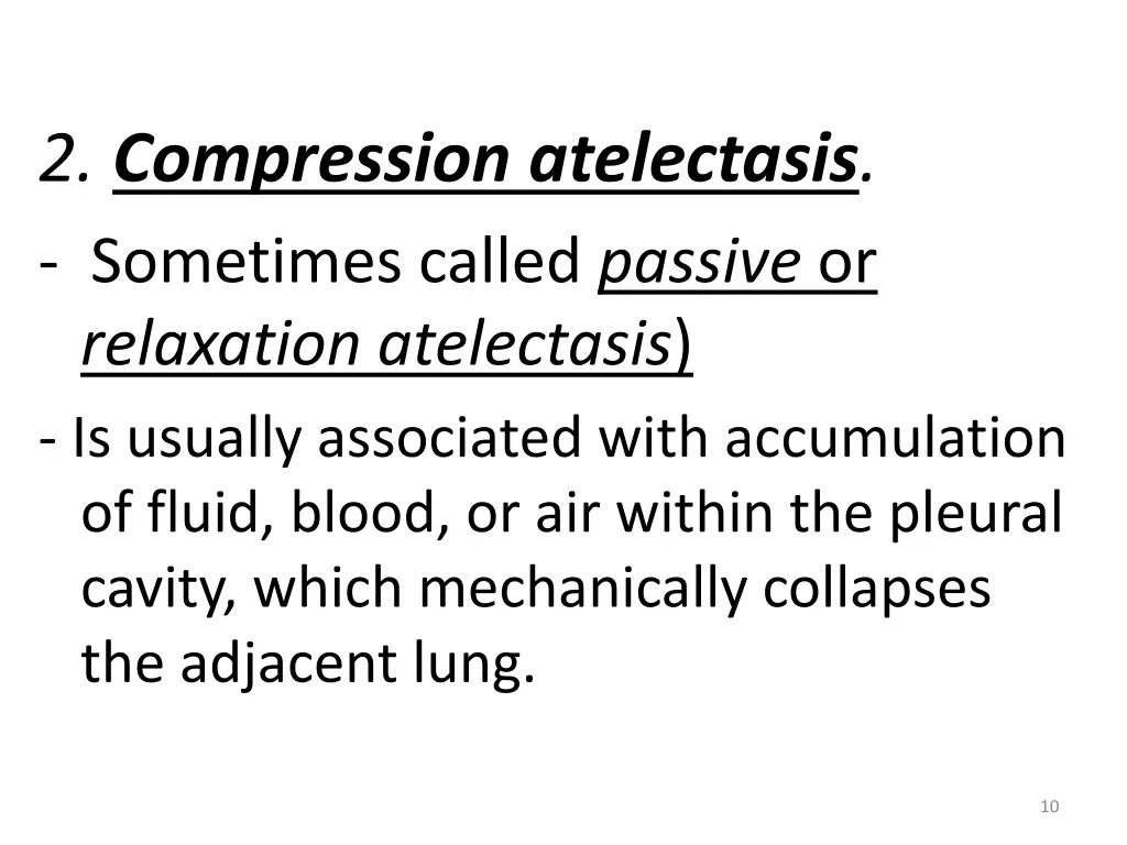 2 compression atelectasis sometimes called