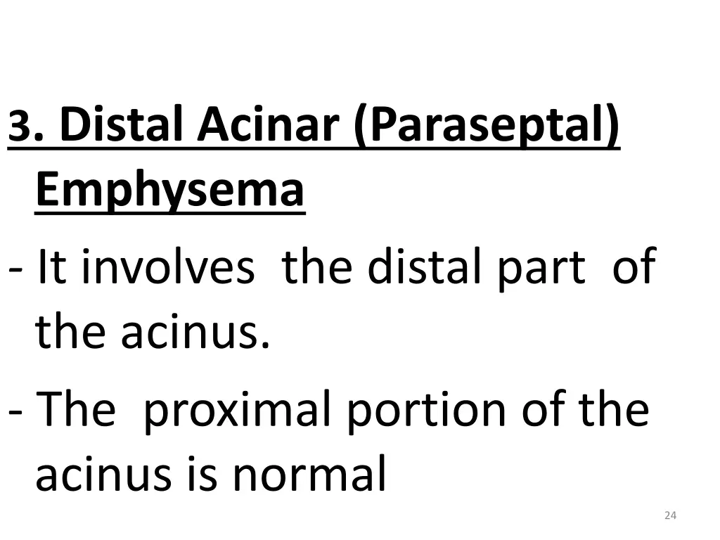 3 distal acinar paraseptal emphysema it involves
