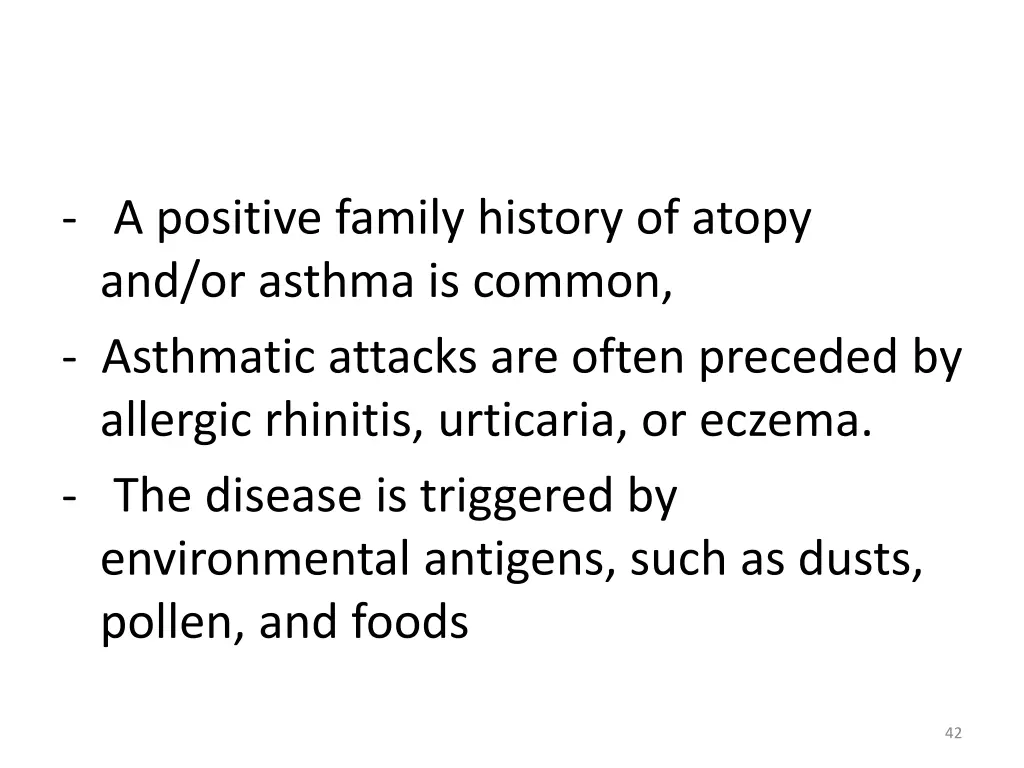 a positive family history of atopy and or asthma