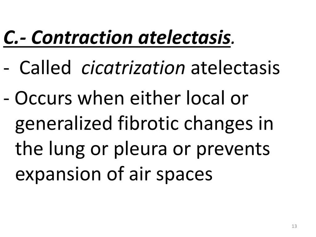 c contraction atelectasis called cicatrization