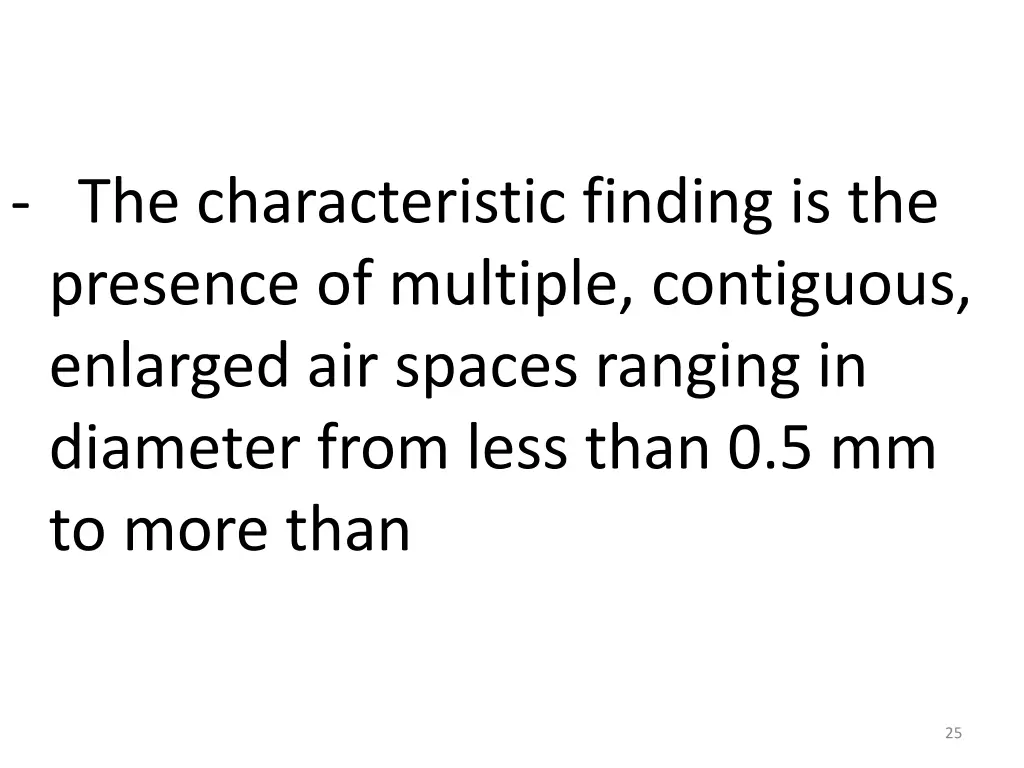 the characteristic finding is the presence