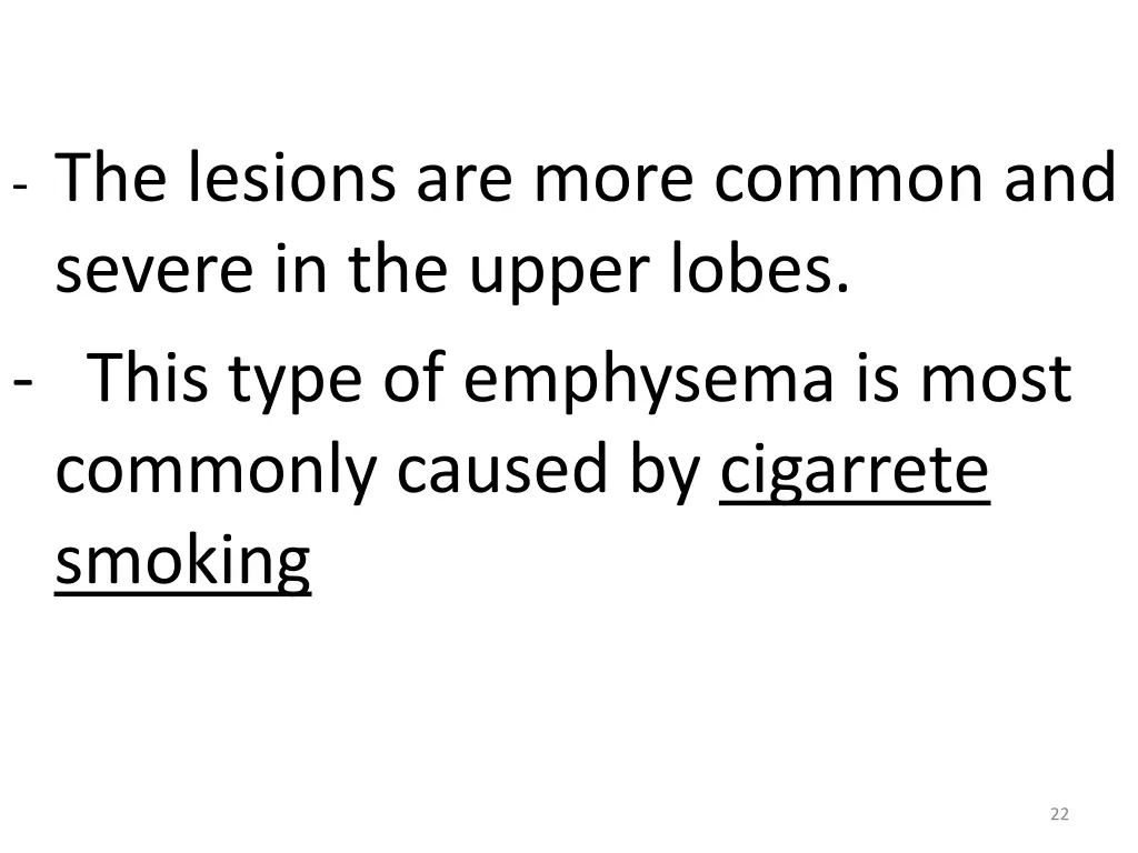 the lesions are more common and severe