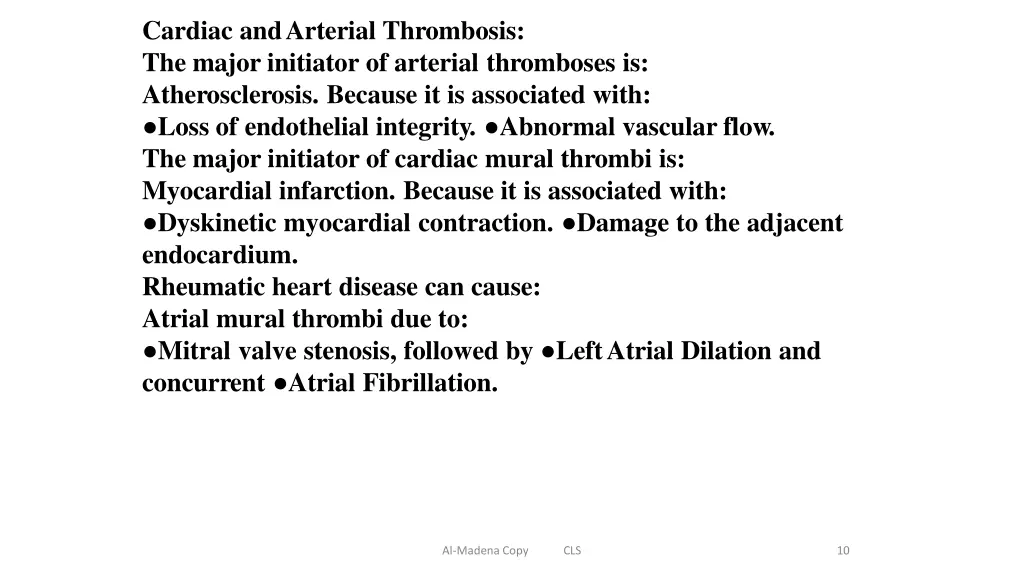 cardiac andarterial thrombosis the major