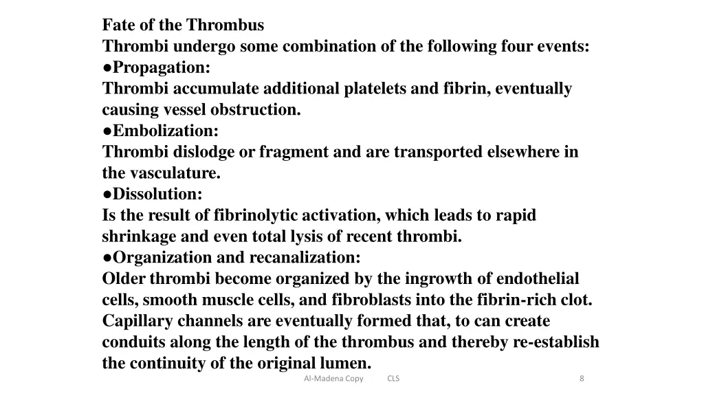 fate of the thrombus thrombi undergo some