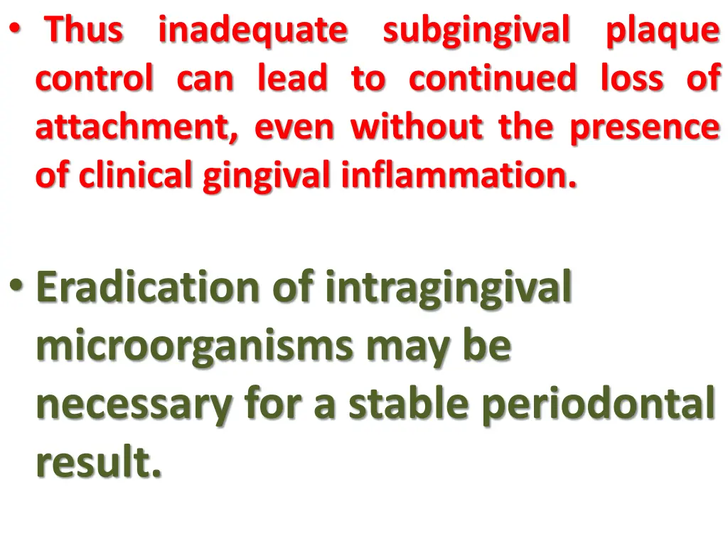 thus inadequate subgingival plaque control