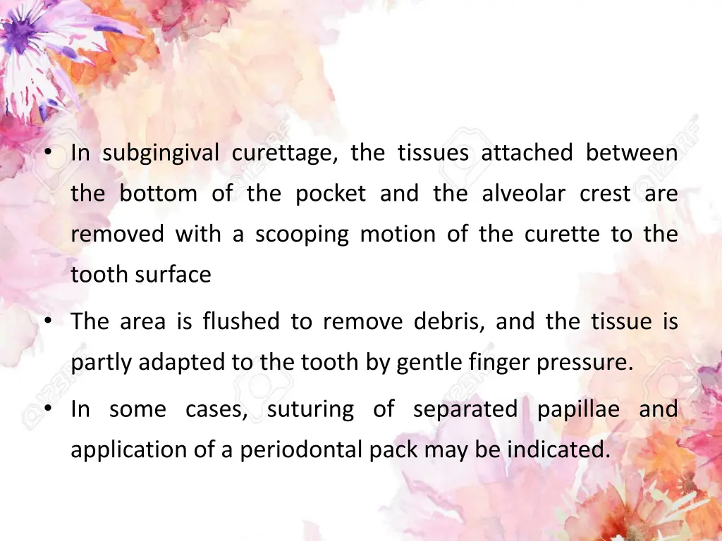 in subgingival curettage the tissues attached