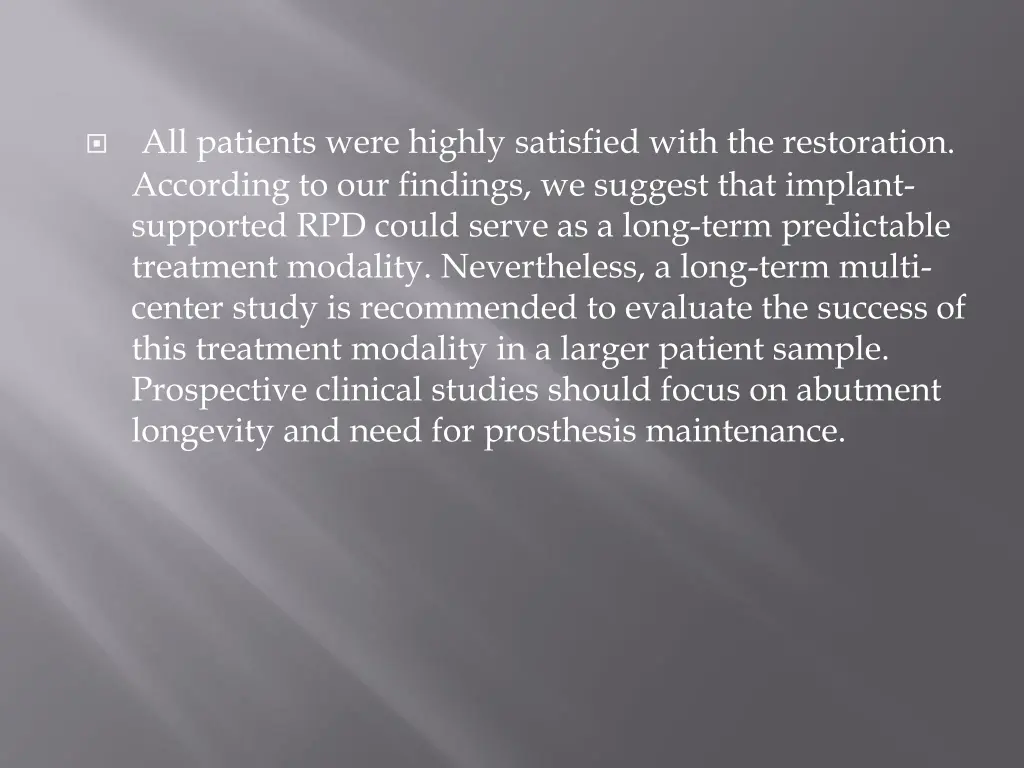 all patients were highly satisfied with
