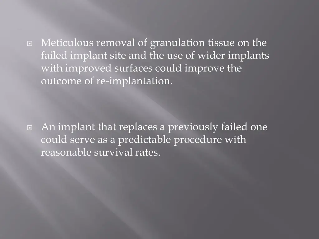 meticulous removal of granulation tissue