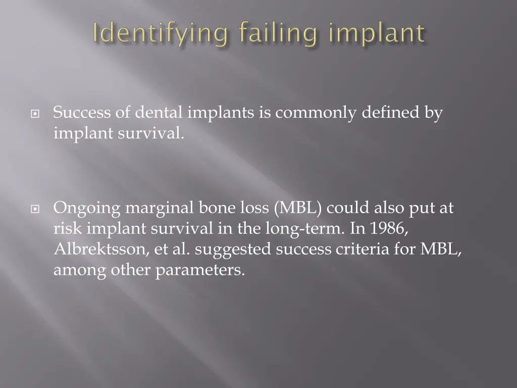 success of dental implants is commonly defined