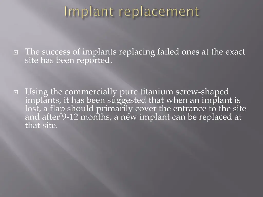 the success of implants replacing failed ones