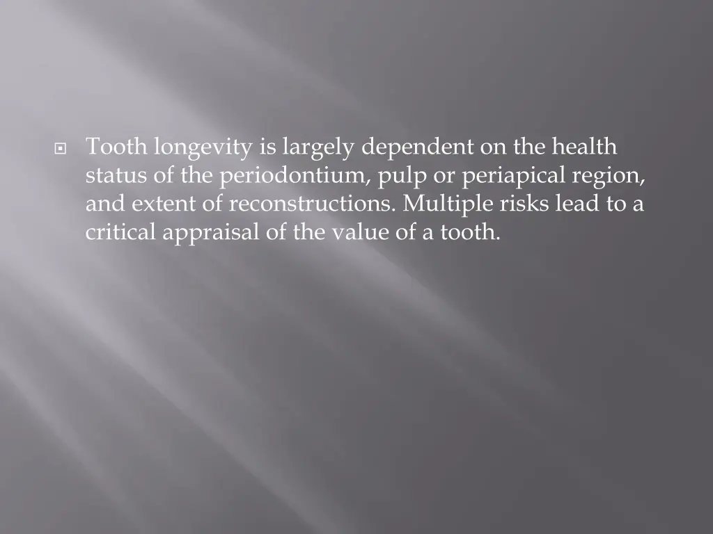 tooth longevity is largely dependent