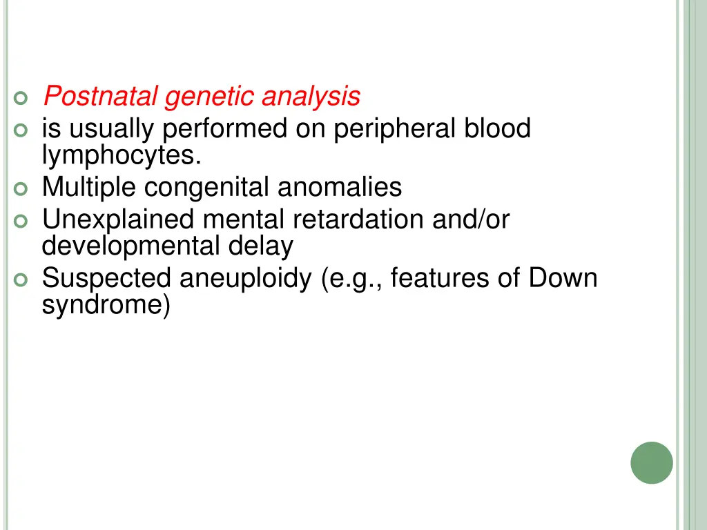 postnatal genetic analysis is usually performed