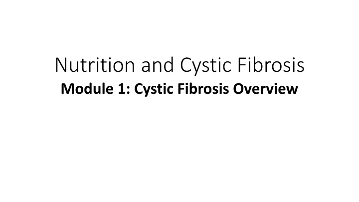 nutrition and cystic fibrosis module 1 cystic