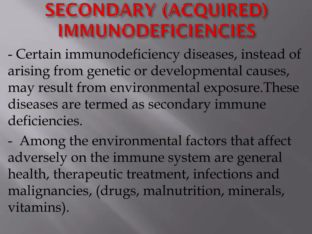 certain immunodeficiency diseases instead