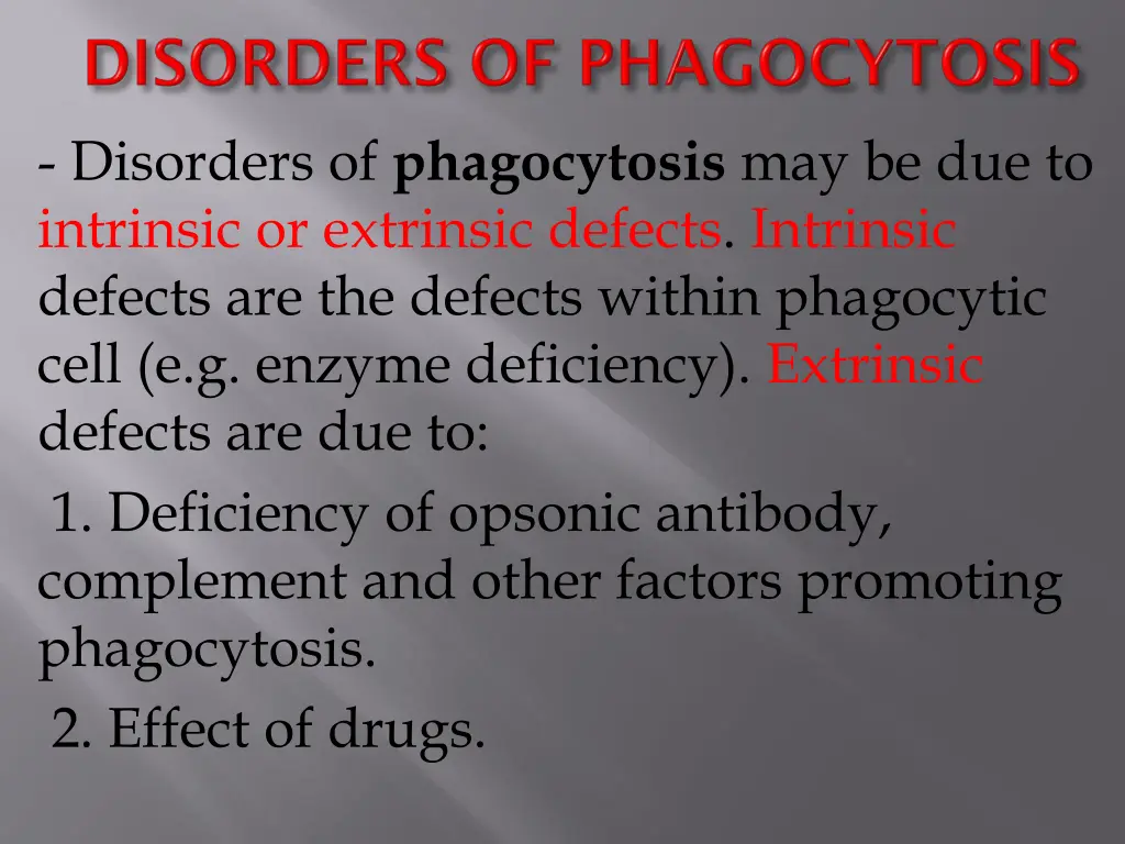 disorders of phagocytosis may be due to intrinsic