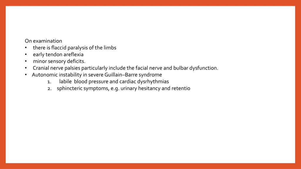 on examination there is flaccid paralysis