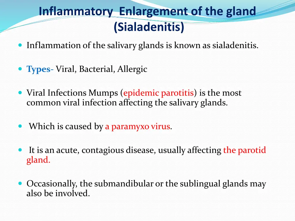 inflammatory enlargement of the gland sialadenitis