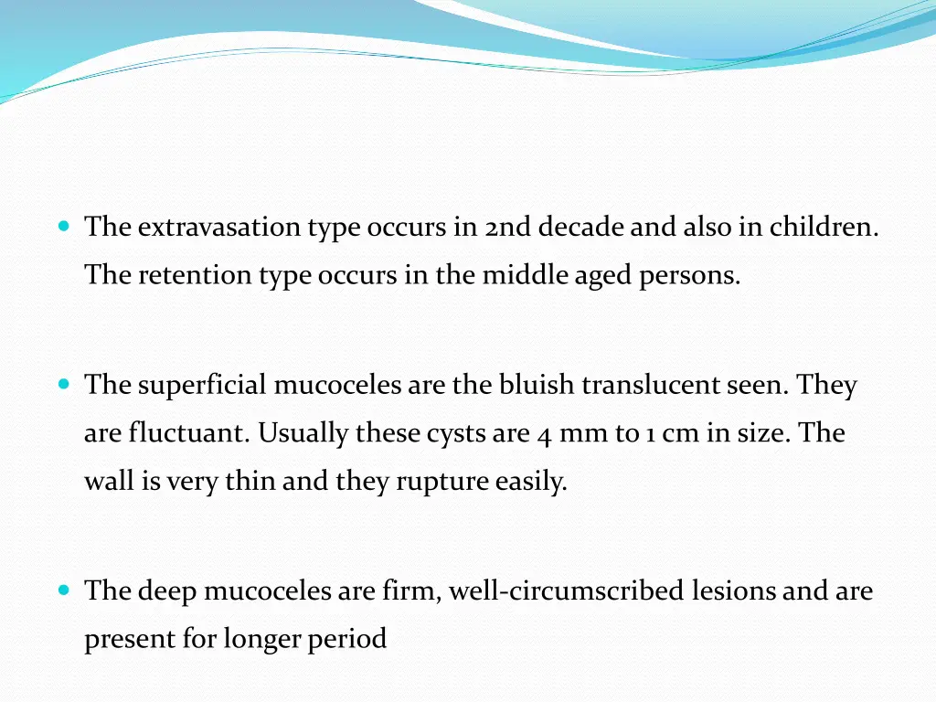 the extravasation type occurs in 2nd decade