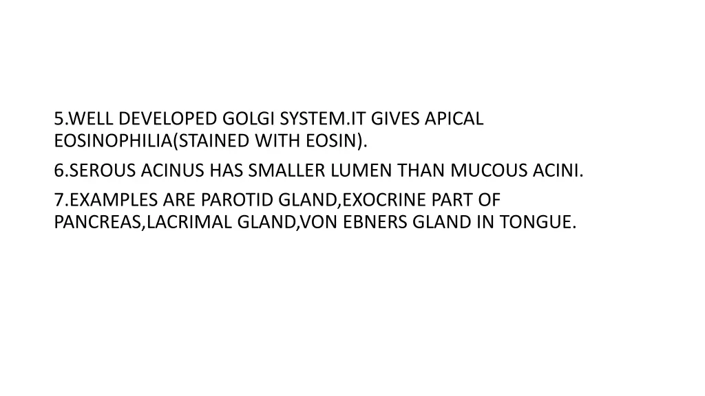5 well developed golgi system it gives apical